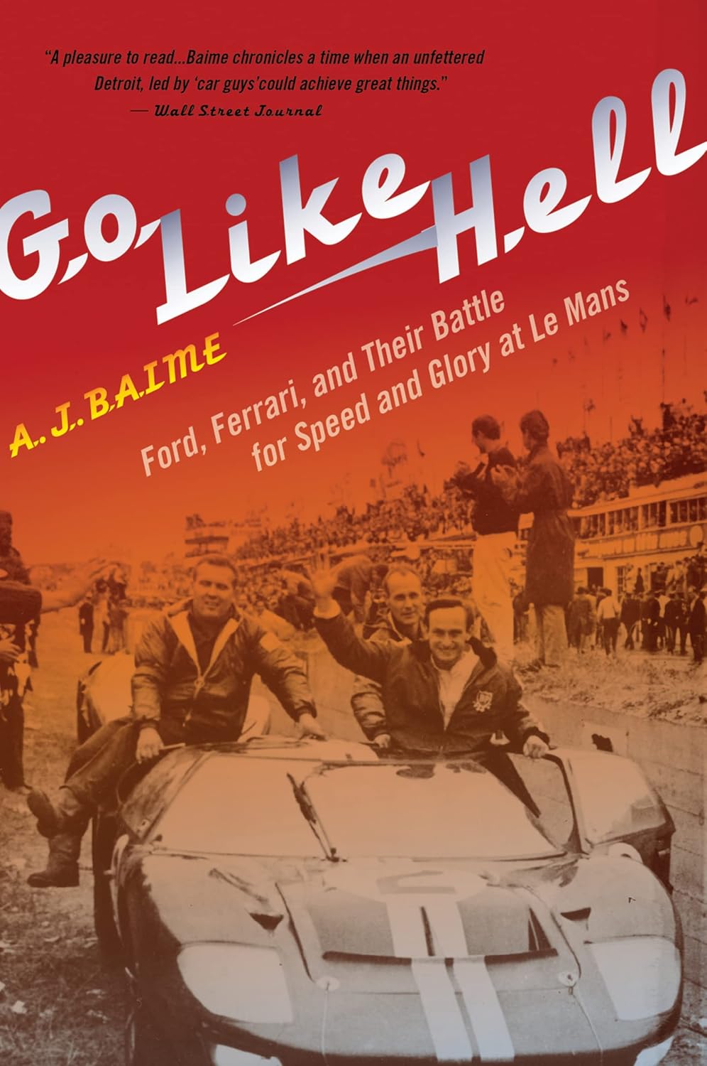 Go Like Hell: Ford, Ferrari, and Their Battle for Speed and Glory at Le Mans baixar o livro de graça
