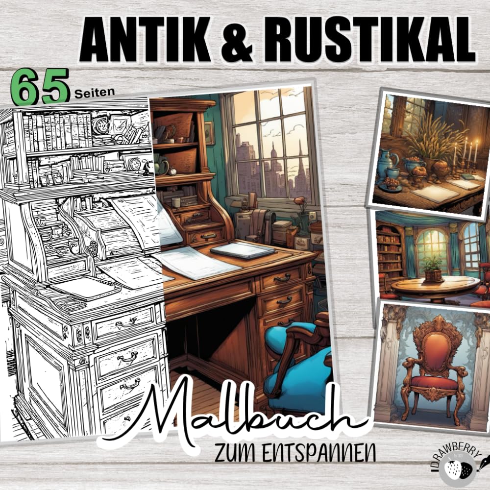 ANTIK & RUSTIKAL - Malbuch zum Entspannen: Antike Möbel zum Ausmalen - Malbuch für Erwachsene mit vielen Details (German Edition) baixar o livro de graça