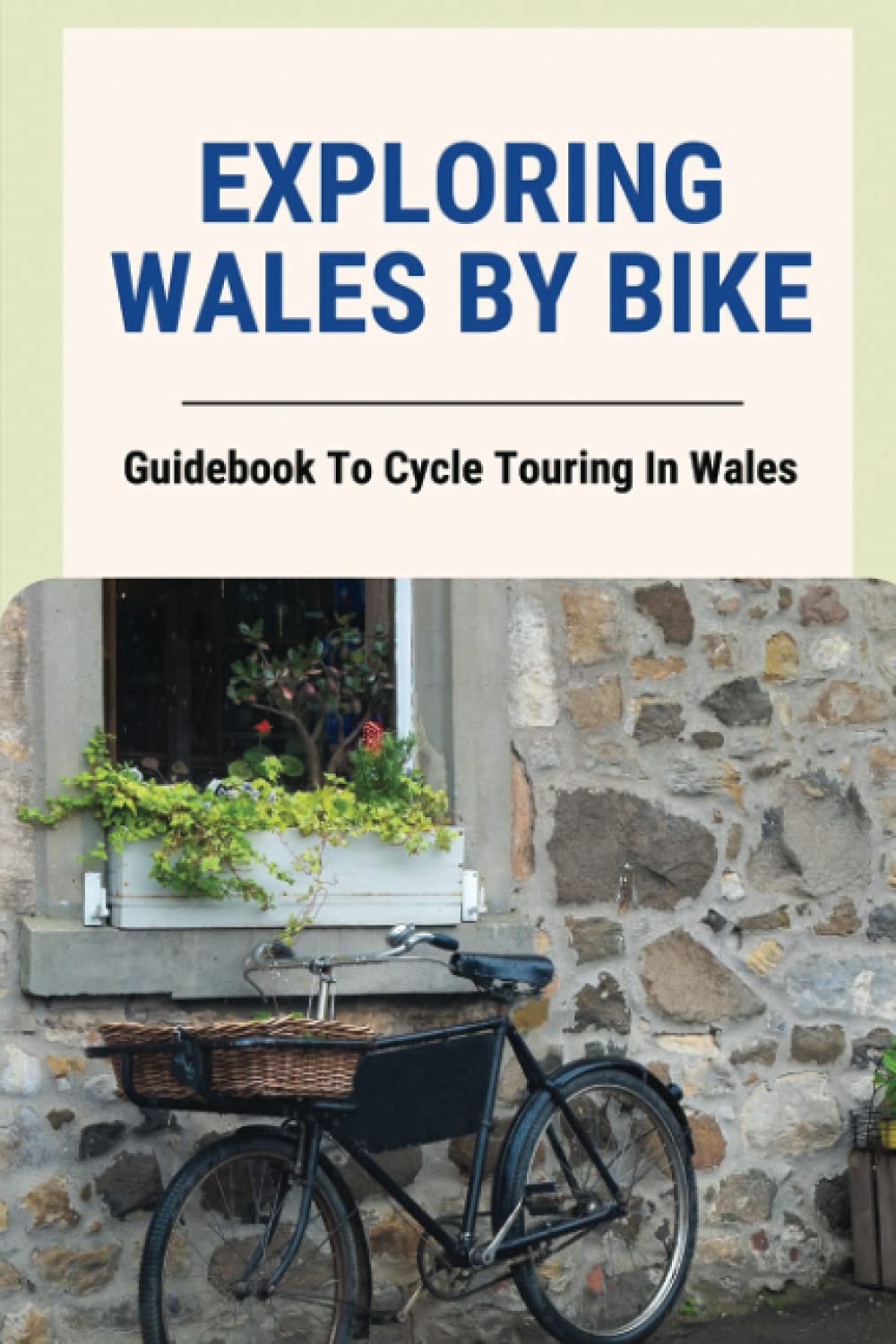ler totalmente Exploring Wales By Bike: Guidebook To Cycle Touring In Wales