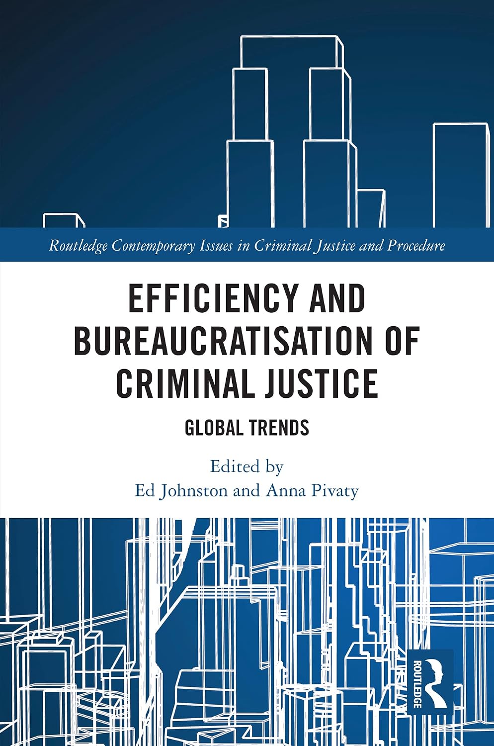 Efficiency and Bureaucratisation of Criminal Justice: Global Trends (Routledge Contemporary Issues in Criminal Justice and Procedure) (English Edition) baixar livro de graça