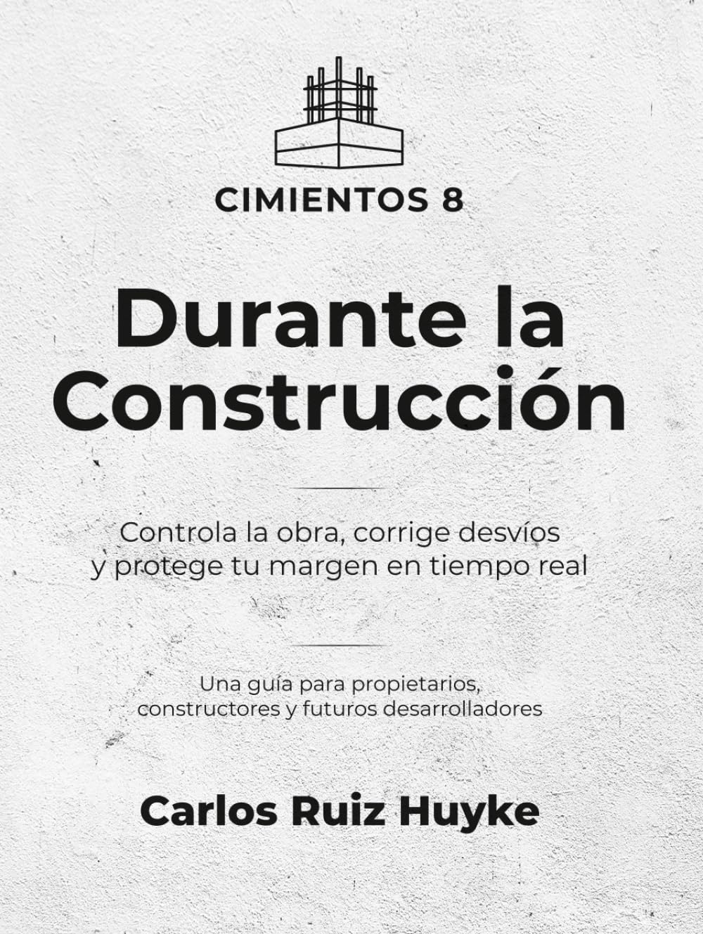 Durante la Construcción: Controla la obra, corrige desvíos y protege tu margen en tiempo real (Cimientos 8) (Spanish Edition) baixar o livro de graça