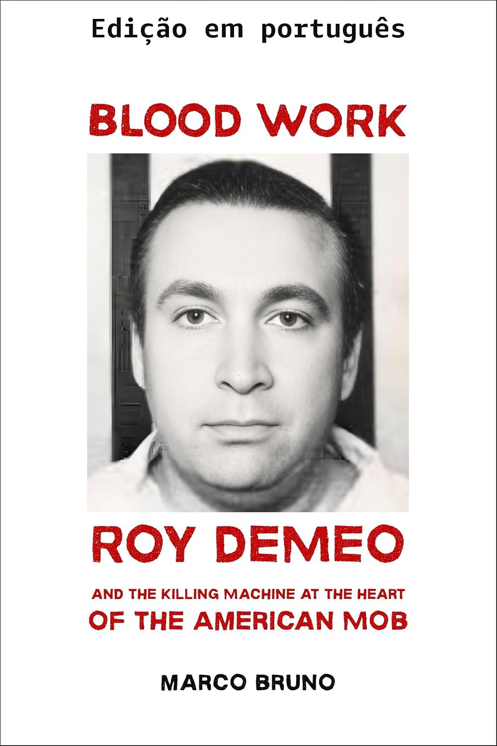ler totalmente Trabalho de sangue: Roy DeMeo e a máquina de matar no coração da máfia americana