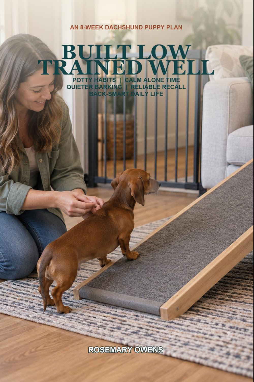 ler totalmente Built Low, Trained Well: An 8-Week Dachshund Puppy Plan for Potty Habits, Calm Alone Time, Quieter Barking, Reliable Recall, and Back-Smart Daily Life