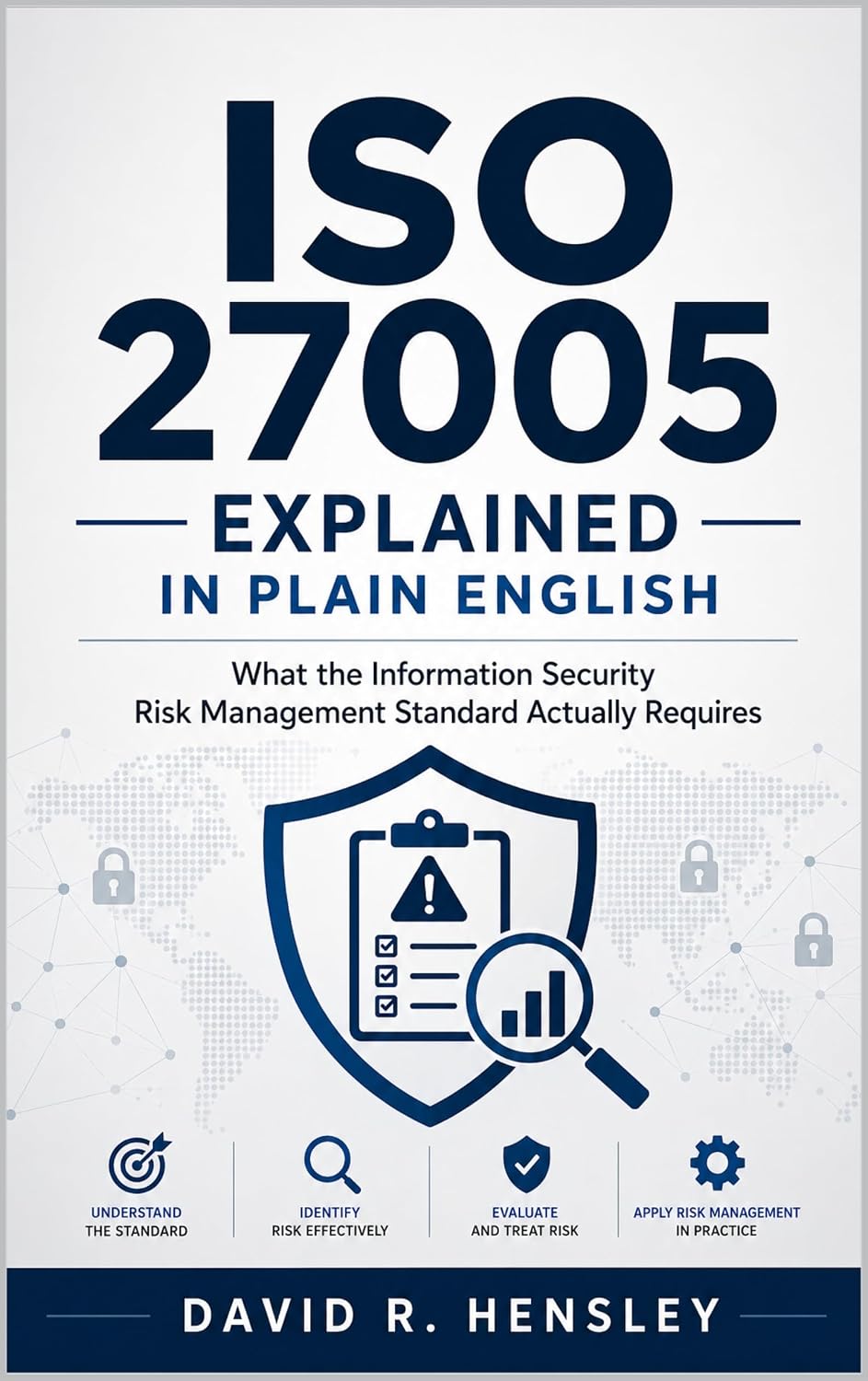 ISO 27005 Explained in Plain English: What the Information Security Risk Management Standard Actually Requires (English Edition) baixar o livro de graça