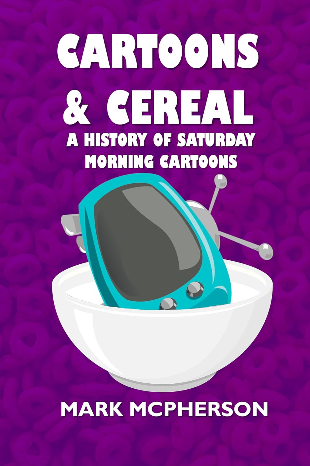 Cartoons and Cereal: A History of Saturday Morning Cartoons (English Edition) baixar livro de graça
