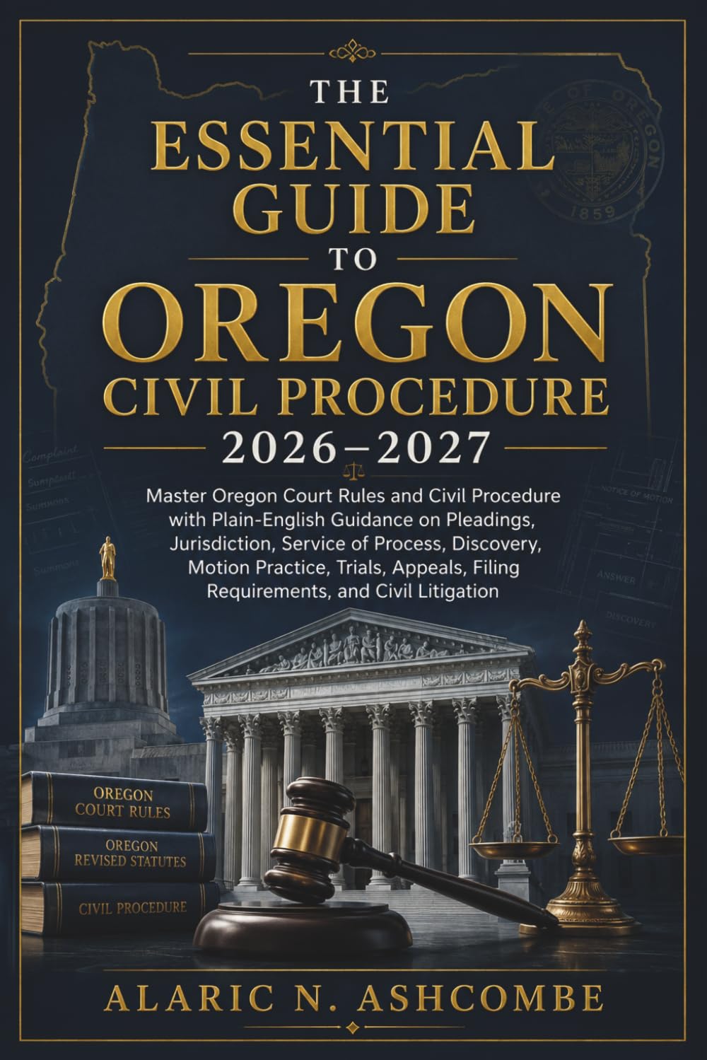 The Essential Guide to Oregon Civil Procedure 2026-2027: Master Oregon Court Rules and Civil Procedure with Plain-English Guidance on Pleadings, Jurisdiction, Service of Process, Discovery, Motion baixar livro de graça
