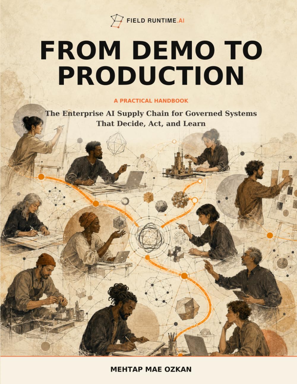 ler totalmente FROM DEMO TO PRODUCTION: A Practical Hand Book - The Enterprise AI Supply Chain for Governed Systems That Decide, Act, and Learn