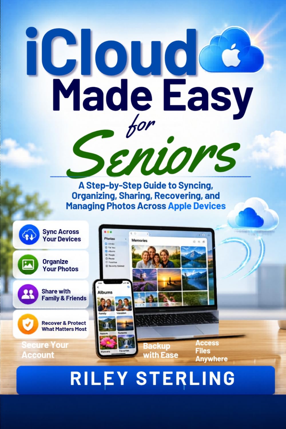 iCloud Made Easy for Seniors: A Step-by-step Manual to Syncing, Organizing,Sharing, Recovering,and Managing Photos on Apple Devices (Software Applications) baixar o livro de graça