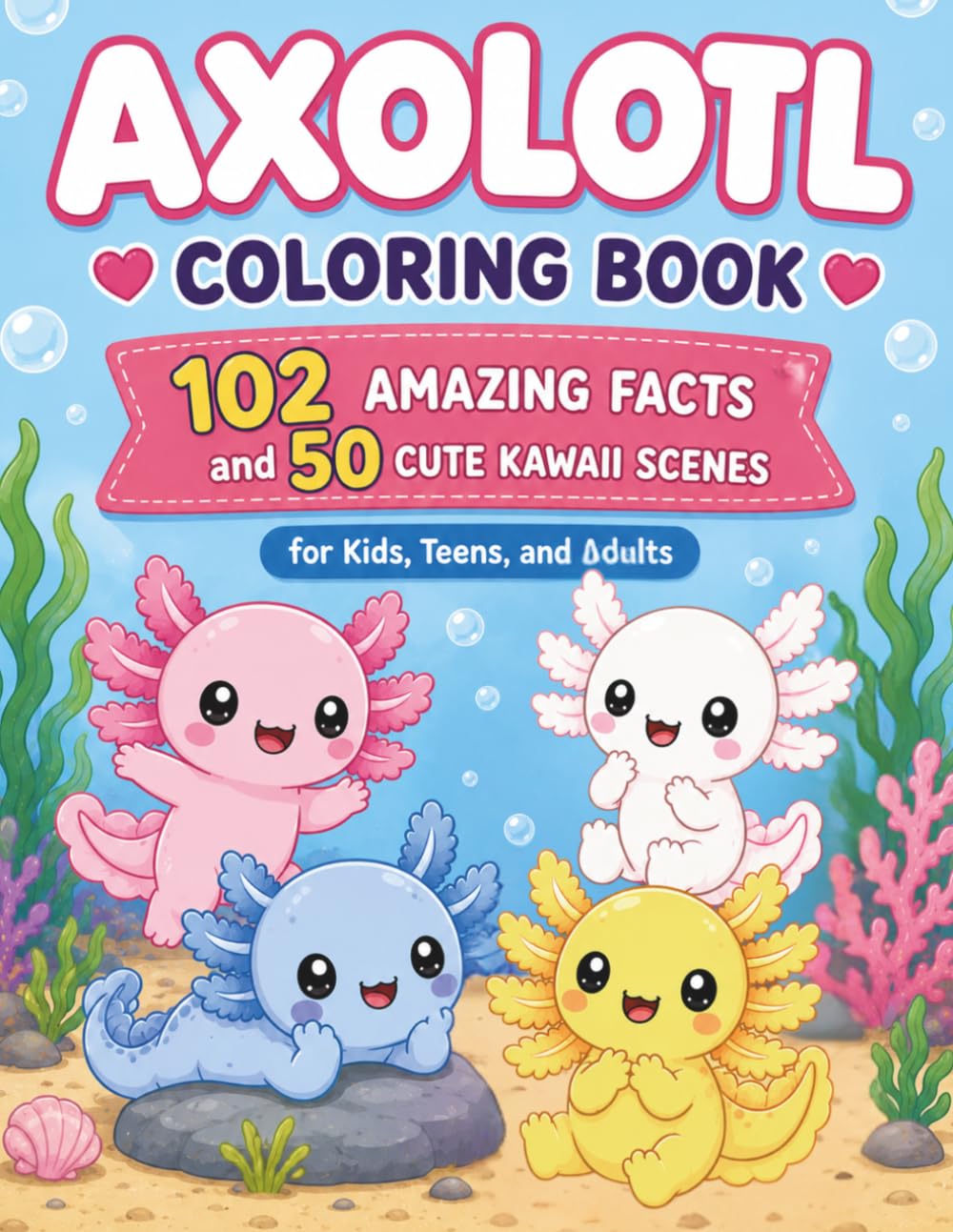 ler totalmente Axolotl Coloring Book: 102 Amazing Facts and 50 Cute Kawaii Scenes for Kids, Teens, and Adults (Creative Screen-Free Fun at Home) (Color & Learn Collection)