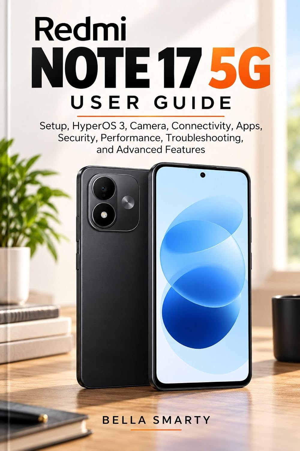 ler totalmente REDMI NOTE 17 5G USER GUIDE: Setup, HyperOS 3, Camera, Connectivity, Apps, Security, Performance, Troubleshooting, and Advanced Features (English Edition)