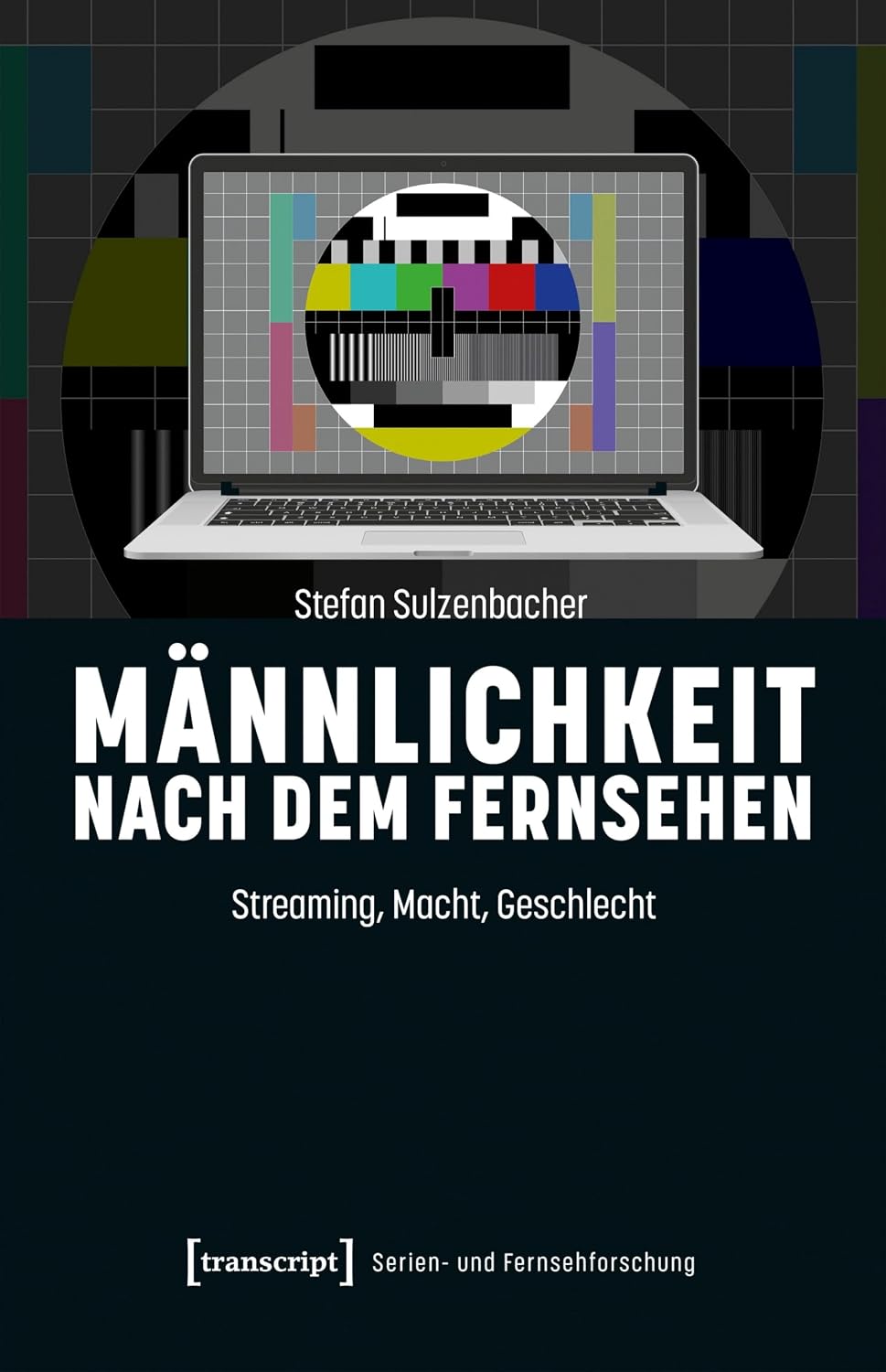 capítulo por capítulo baixar Männlichkeit nach dem Fernsehen: Streaming, Macht, Geschlecht (Serien- und Fernsehforschung 4) (German Edition)