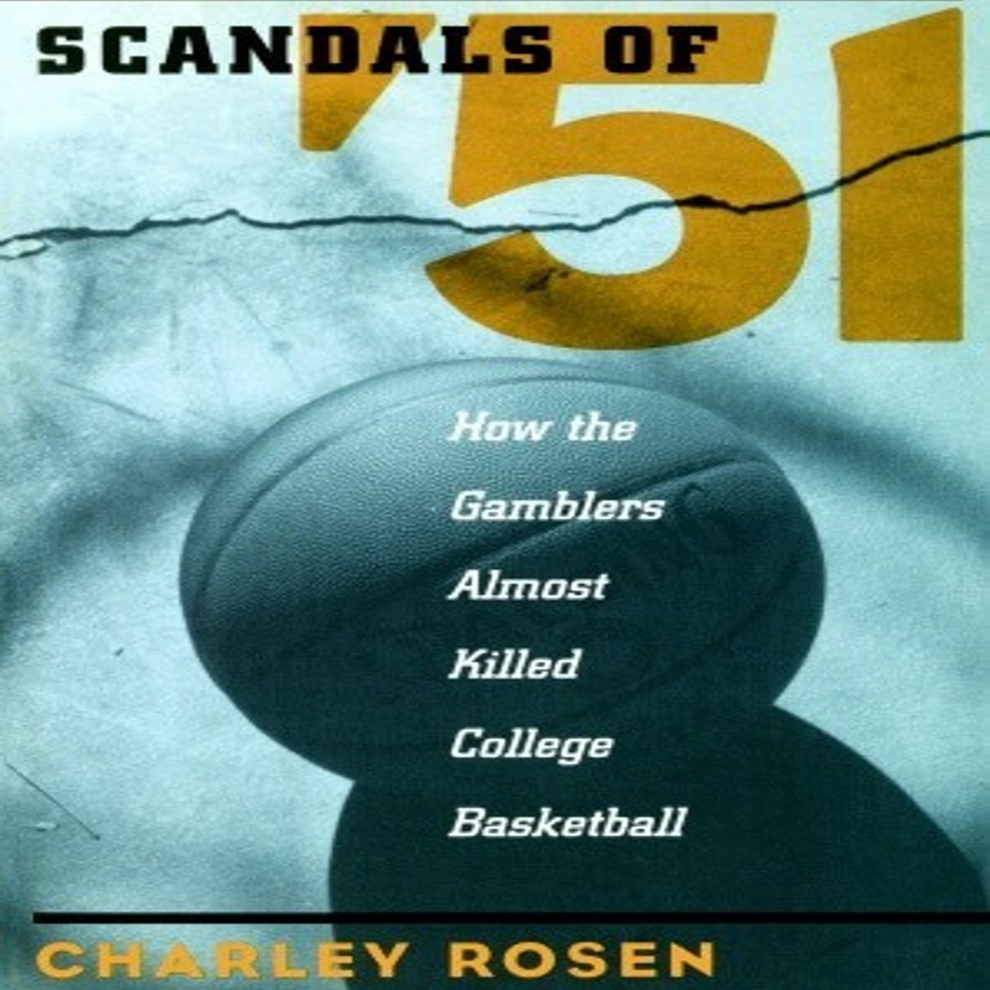 Scandals of '51: How the Gamblers Almost Killed College Basketball baixar o livro de graça
