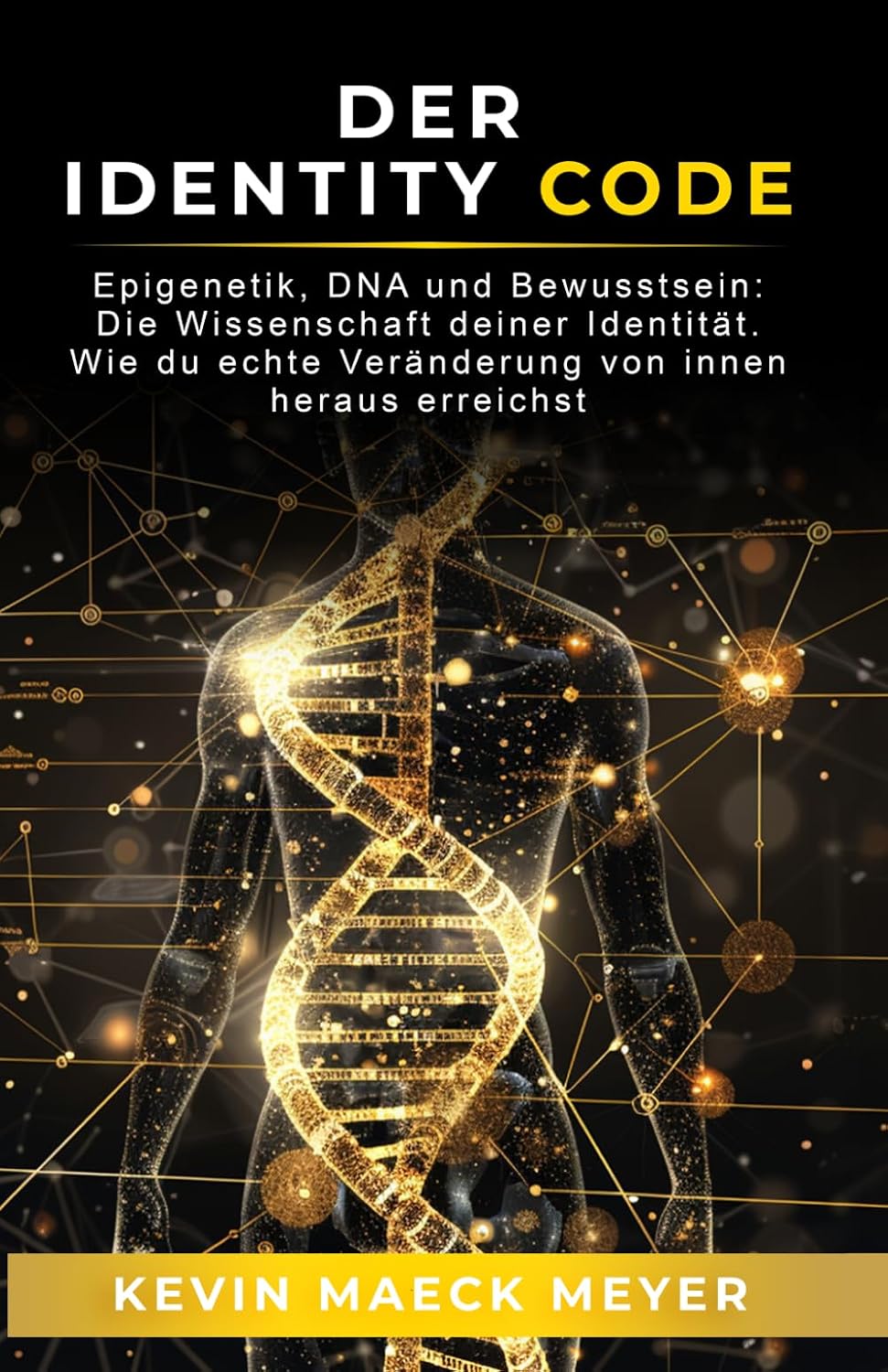 capítulo por capítulo baixar Der Identity Code: Epigenetik, DNA und Bewusstsein: Die Wissenschaft deiner Identität - wie du echte Veränderung von innen heraus erreichst.