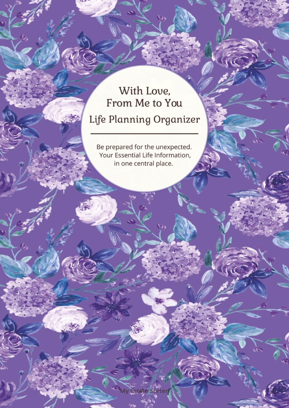 With Love From Me To You - The Ultimate End of Life Planner & Organizer: Because your end of life wishes matter… baixar livro de graça