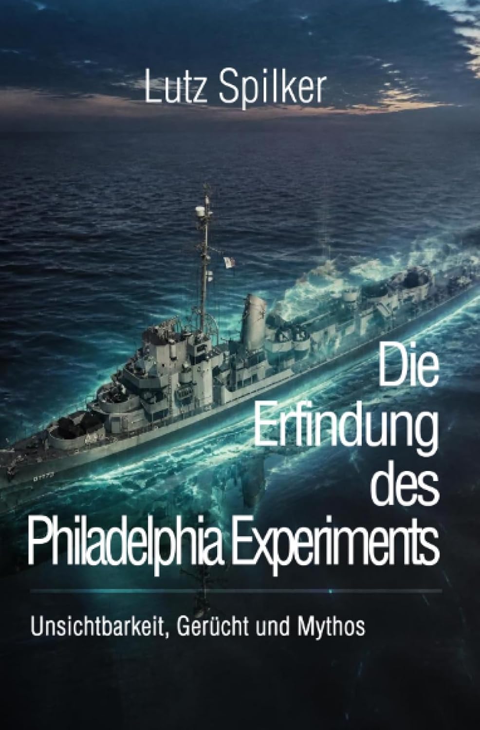 capítulo por capítulo baixar Die Erfindung des Philadelphia Experiments: Unsichtbarkeit, Gerücht und Mythos (German Edition)