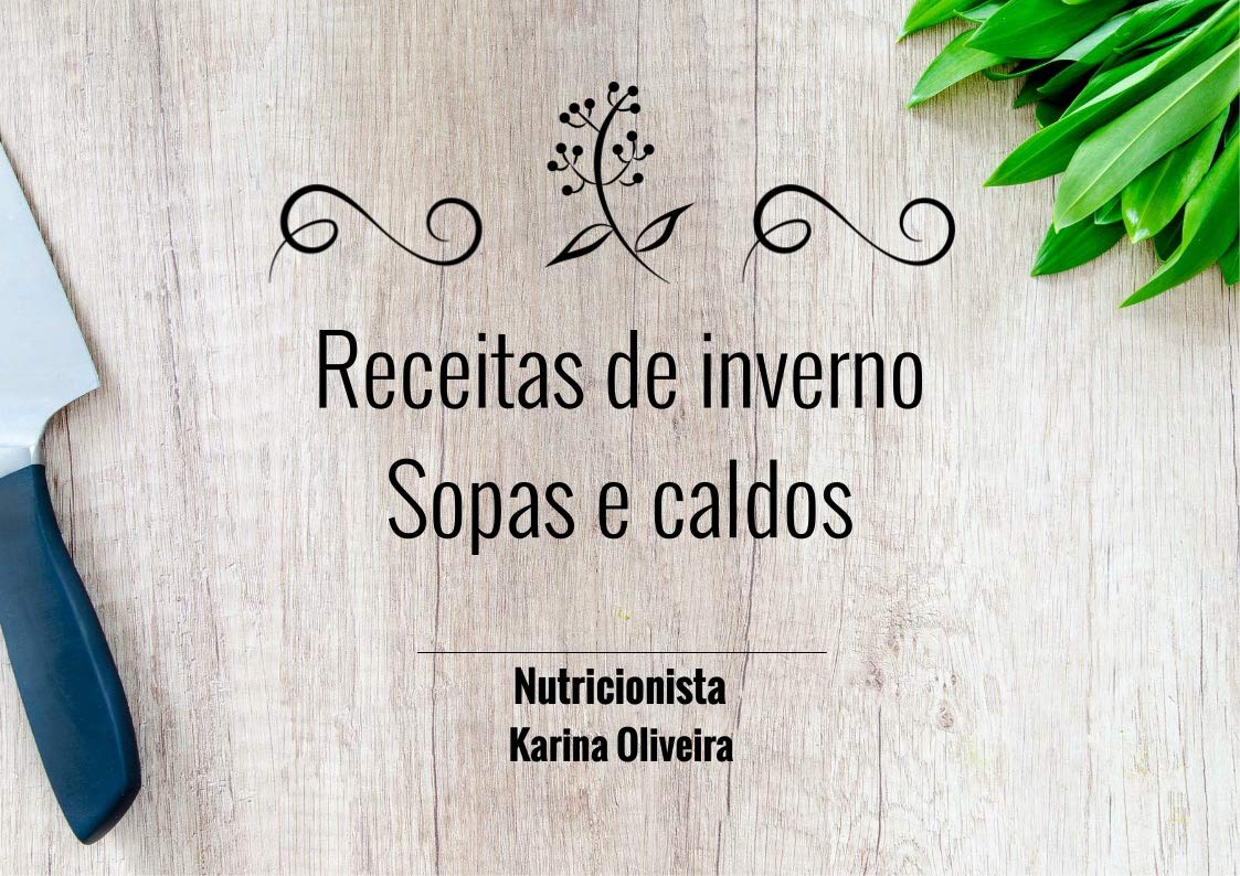 Receitas de inverno: Sopas e Caldos (Receitas saudáveis Livro 1) baixar livro de graça