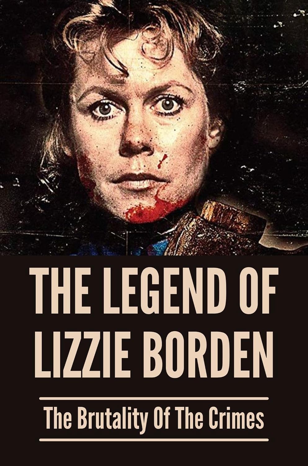 ler totalmente The Legend Of Lizzie Borden: The Brutality Of The Crimes (English Edition)