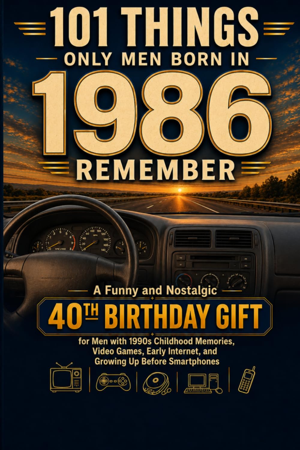 ler totalmente 101 Things Only Men Born in 1986 Remember: A Funny and Nostalgic 40th Birthday Gift for Men with 1990s Childhood Memories, Video Games, Early... Smartphones (101 Things Only Men Remember)