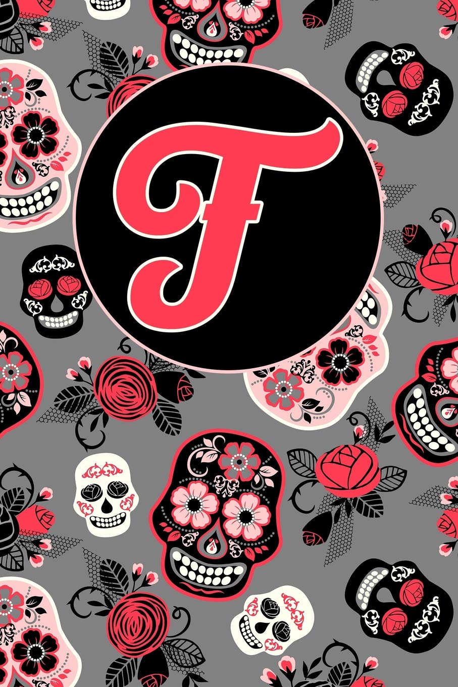 F: Letter F Dotted Matrix Notebook and Planner, Sugar Skulls and Roses, Personalized Bullet Dot Grid Journal Monogram Initial, 6 x 9 baixar livro de graça