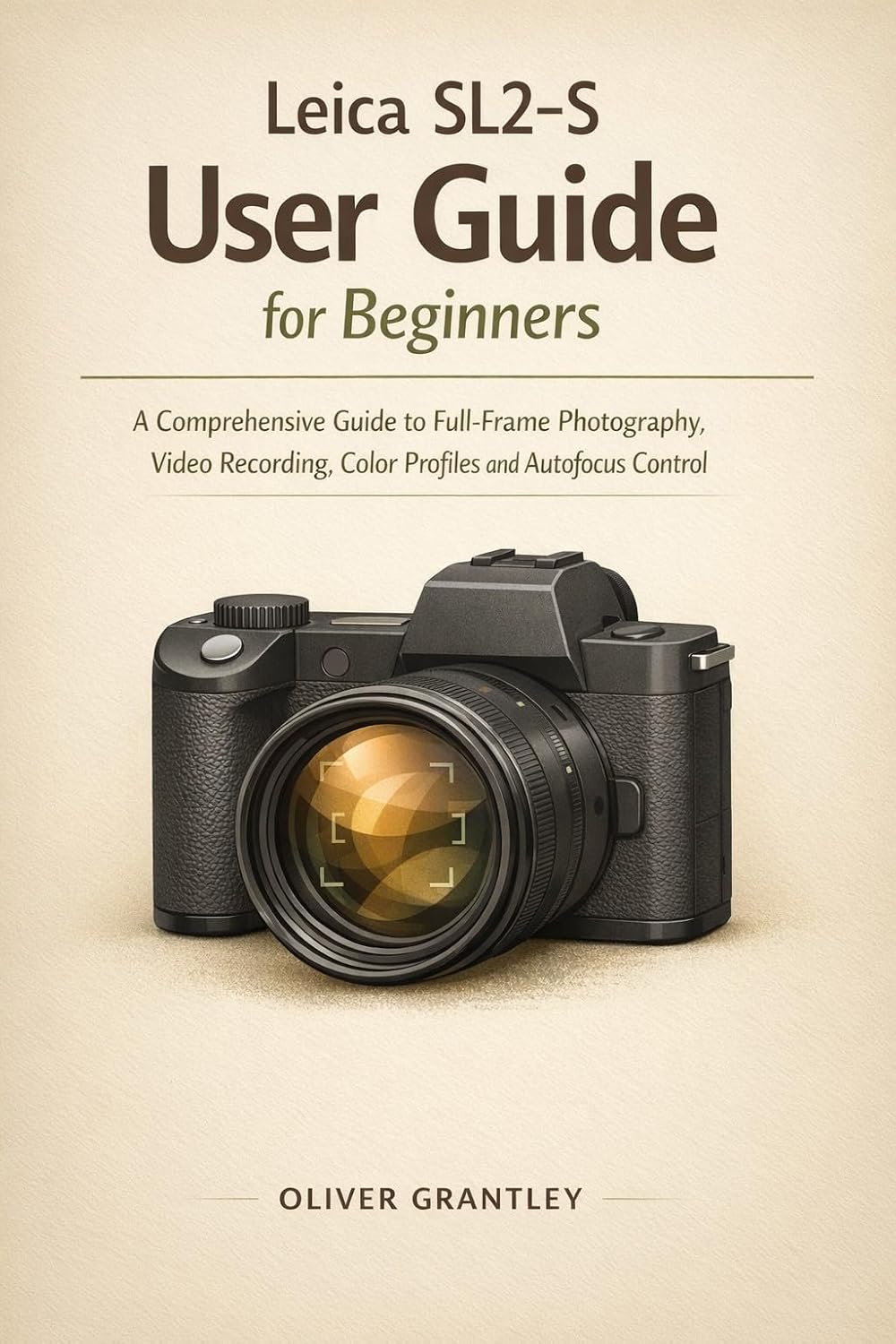 ler totalmente Leica SL2-S User Guide for Beginners: A Comprehensive Guide to Full-Frame Photography, Video Recording, Color Profiles and Autofocus Control (English Edition)