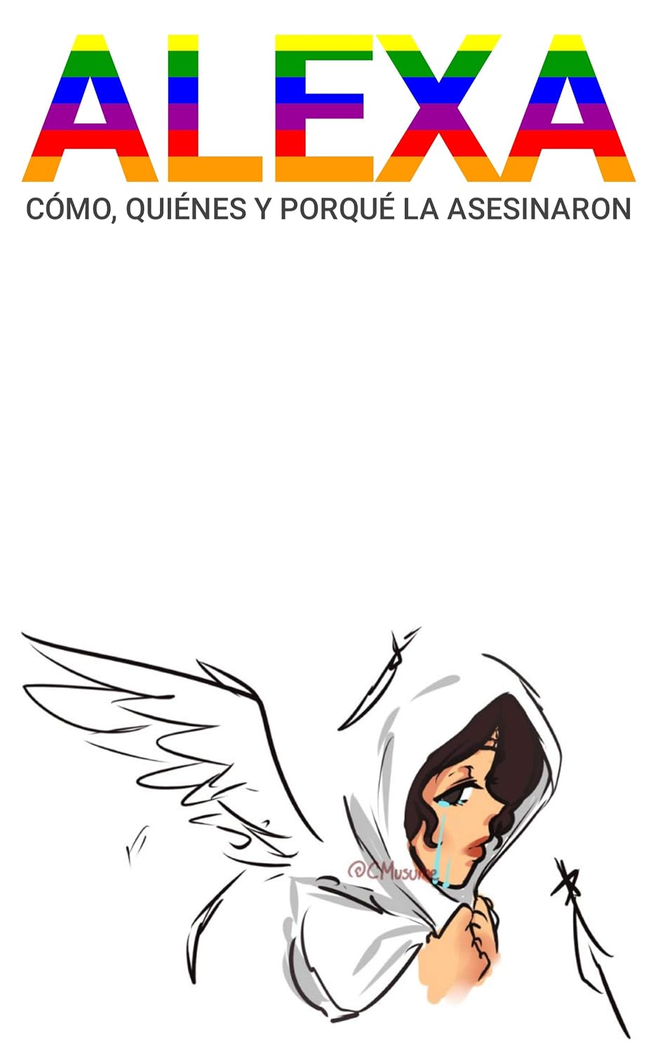 ¿Cómo, Quiénes y Porqué asesinaron a Alexa?: Su muerte tiene un trasfondo que involucrará a todo un país. (Spanish Edition) baixar o livro de graça