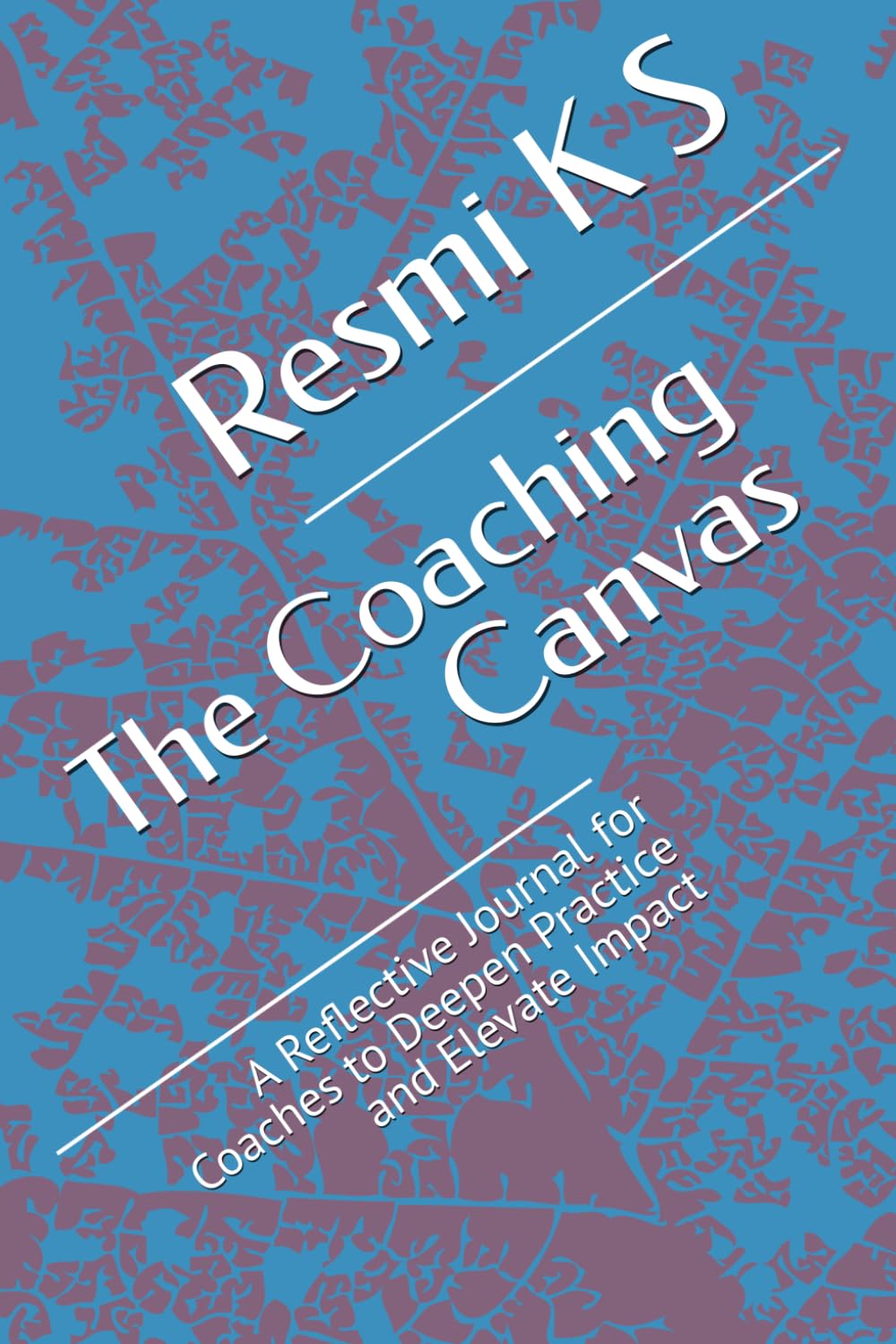 The Coaching Canvas: A Reflective Journal for Coaches to Deepen Practice and Elevate Impact baixar o livro de graça