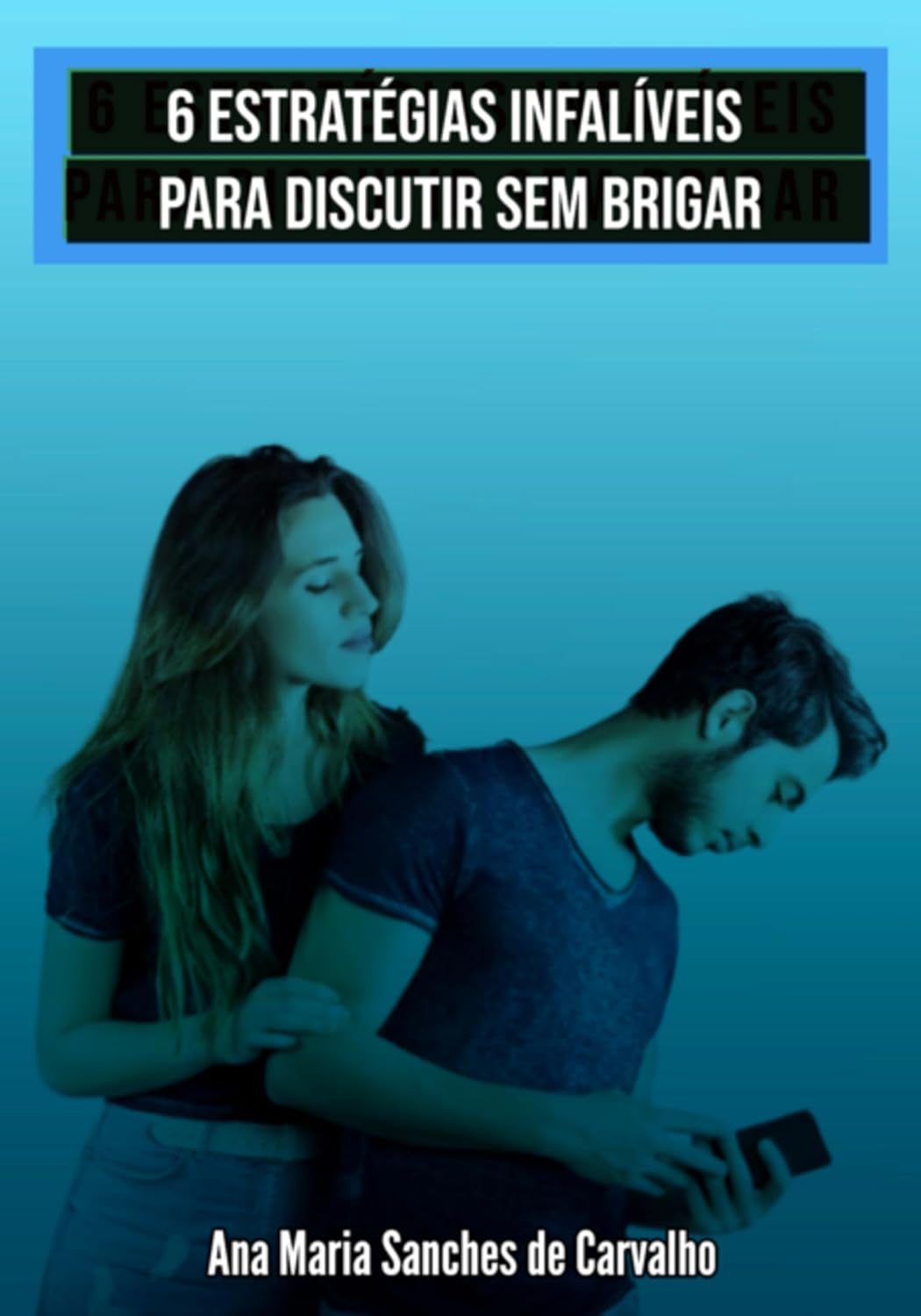 6 Estratégias Infalíveis Para Discutir Sem Brigar baixar o livro de graça