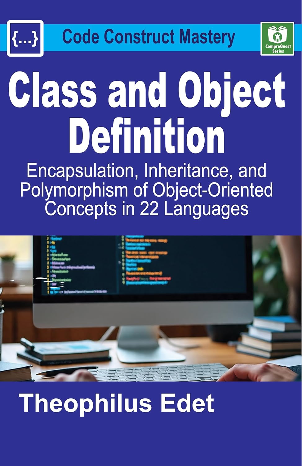 capítulo por capítulo baixar Class and Object Definition: Encapsulation, Inheritance, and Polymorphism of Object-Oriented Concepts in 22 Languages (Code Construct Mastery) (English Edition)