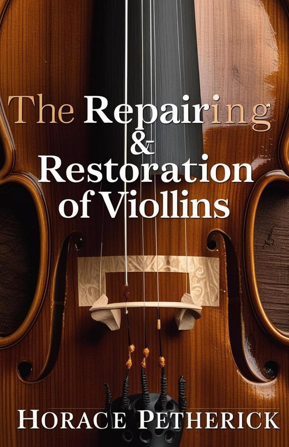 capítulo por capítulo baixar The Repairing & Restoration of Violins (English Edition)