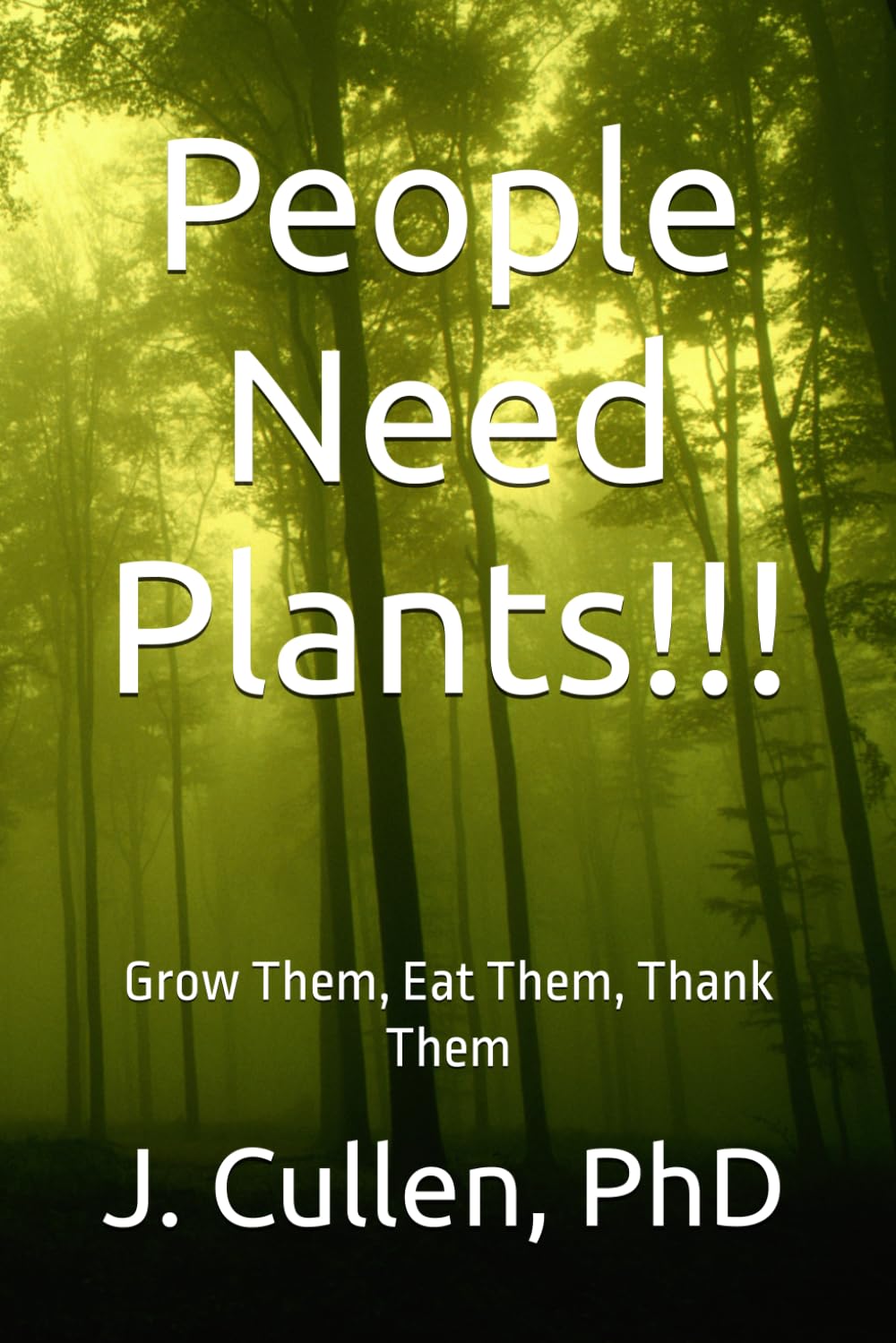 People Need Plants!!!: Grow Them, Eat Them, Thank Them baixar livro de graça