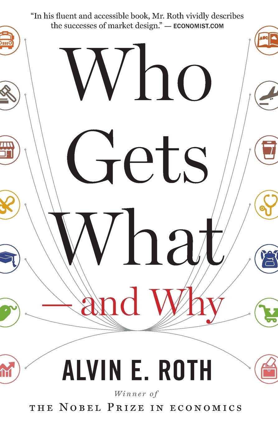 Who Gets What -- And Why: The New Economics of Matchmaking and Market Design baixar livro de graça
