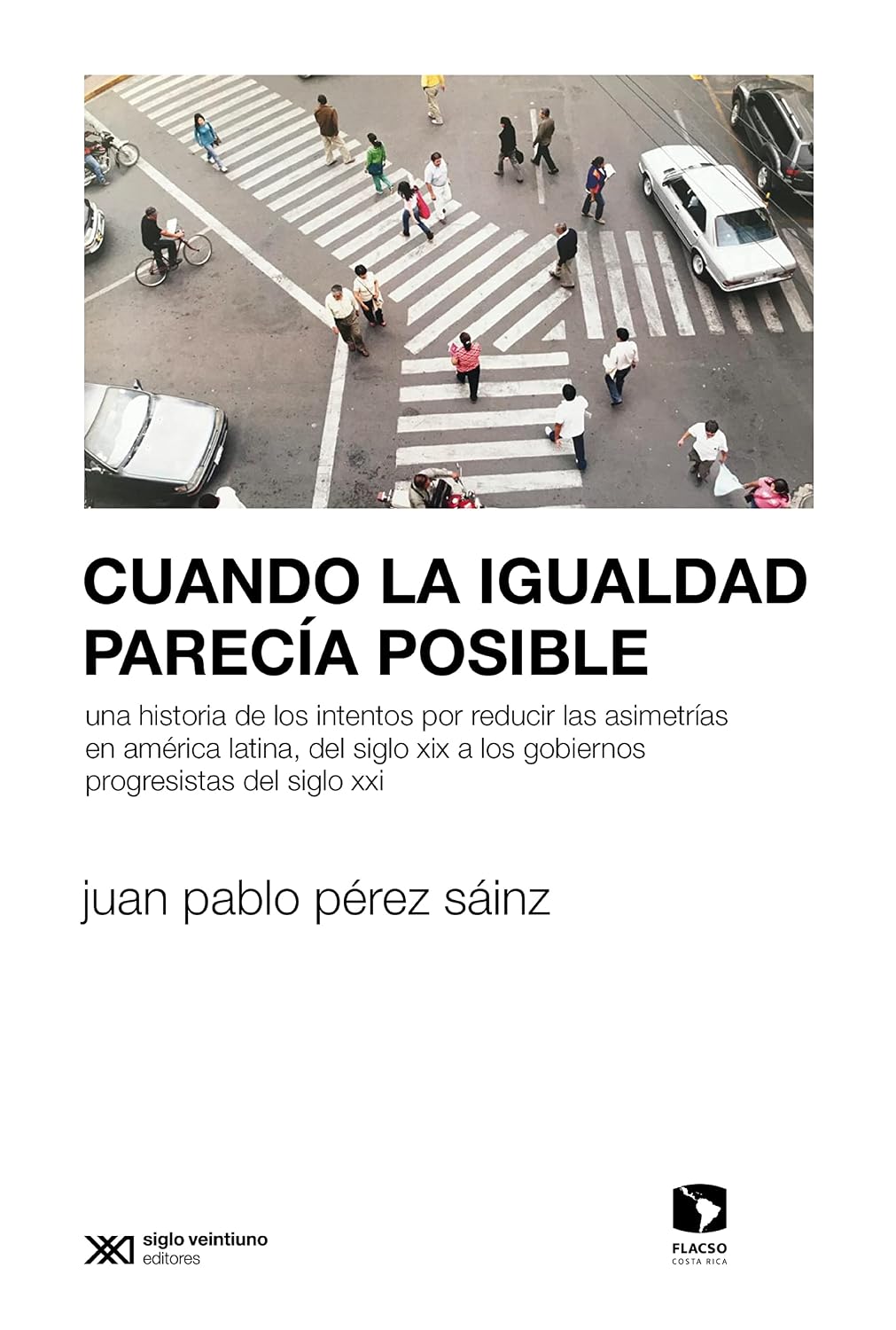 capítulo por capítulo baixar Cuando la igualdad parecía posible: Una historia de los intentos por reducir las asimetrías en América Latina, del siglo XIX a los gobiernos progresistas... serie Rumbos Teóricos) (Spanish Edition)