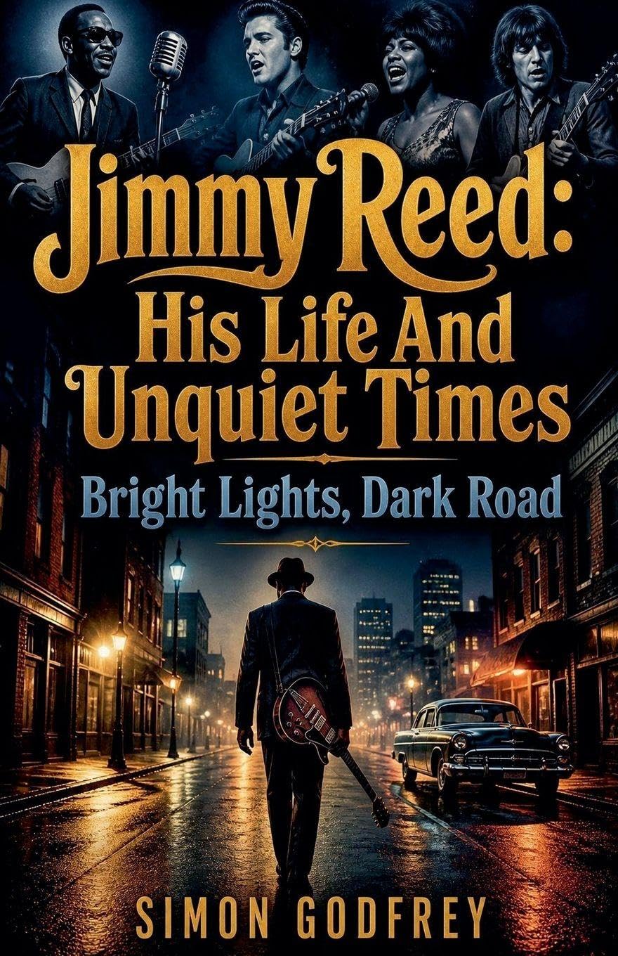 Jimmy Reed: His Life and Unquiet Times: 4