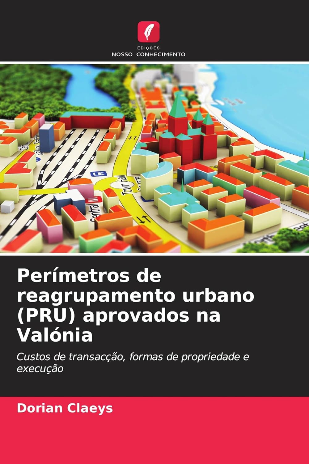 capítulo por capítulo baixar Perímetros de reagrupamento urbano (PRU) aprovados na Valónia: Custos de transacção, formas de propriedade e execução