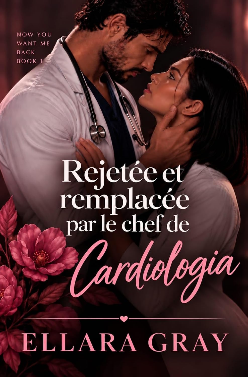 Rejetée et remplacée par le chef de cardiologie (Maintenant tu veux me récupérer t. 1) (French Edition) baixar livro de graça