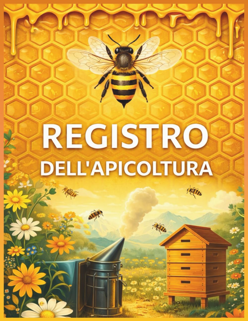 Registro dell'Apicoltura: Il quaderno pratico per gestire apiari e arnie: visite, varroa, trattamenti, smielatura e invasettamento (Italian Edition) baixar o livro de graça