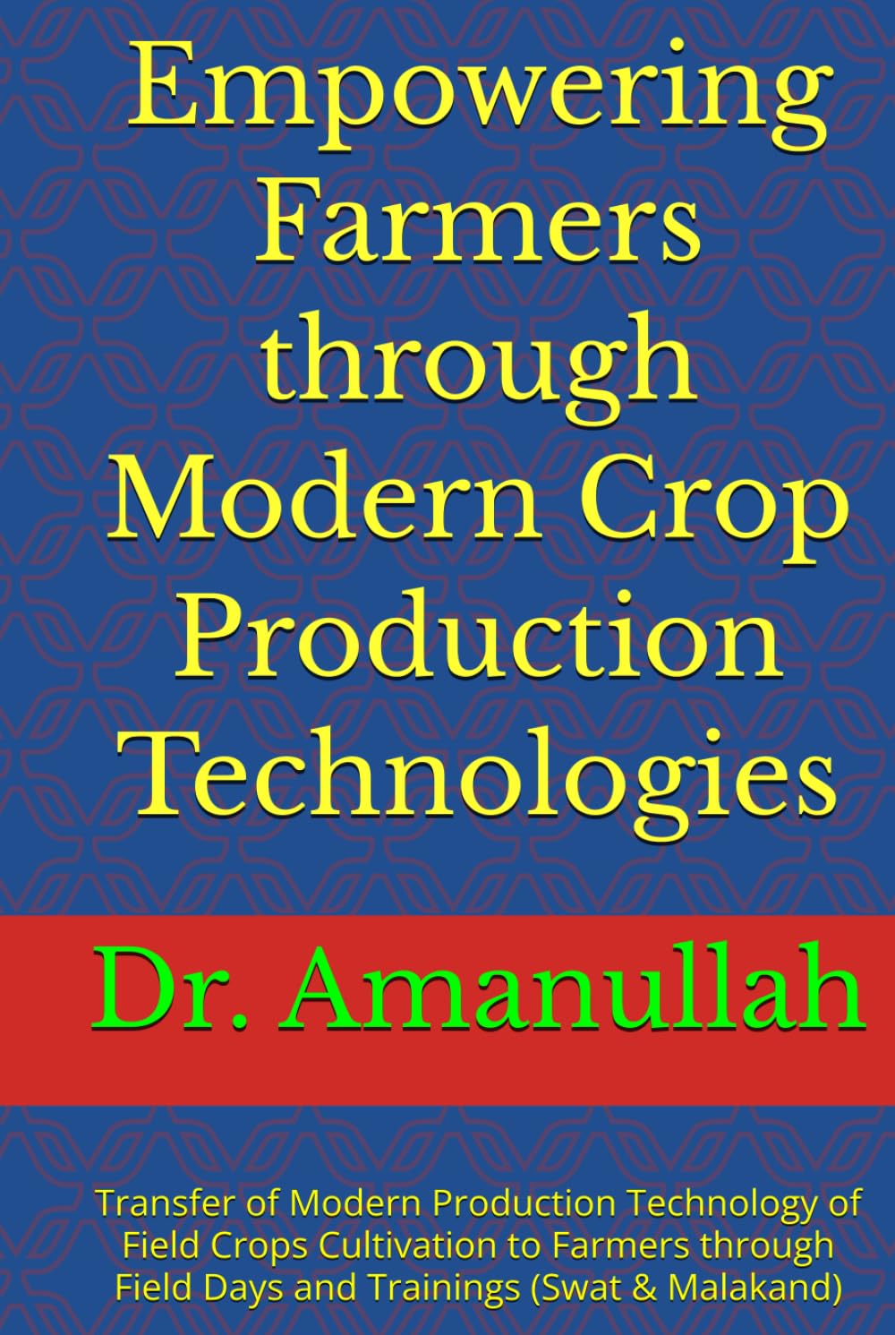 capítulo por capítulo baixar Empowering Farmers through Modern Crop Production Technologies: Transfer of Modern Production Technology of Field Crops Cultivation to Farmers through Field Days and Trainings (Swat & Malakand)