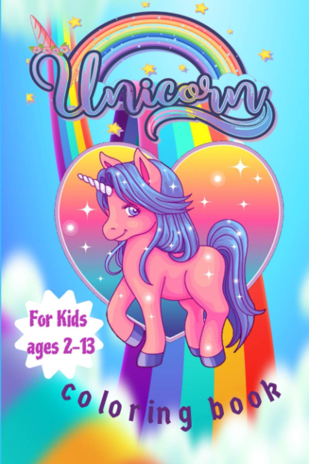 Unicorn Coloring Book For kids ages 2-13: Cute, Unique Coloring Pages for Unicorn lover baixar livro de graça