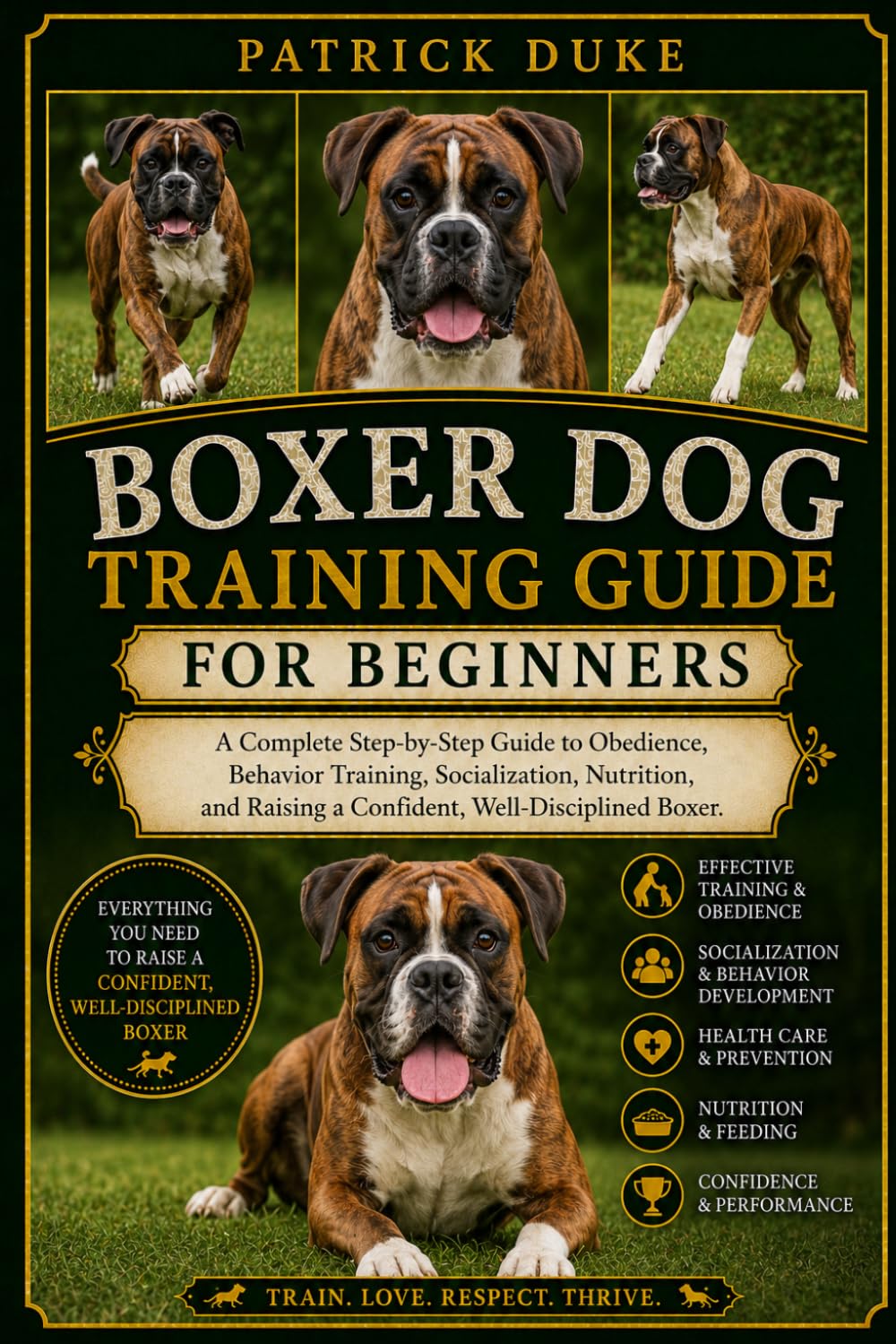 ler totalmente BOXER DOG TRAINING GUIDE: A Complete Step-by-Step Guide to Obedience, Behavior Training, Socialization, Nutrition, and Raising a Confident, Well-Disciplined Boxer.