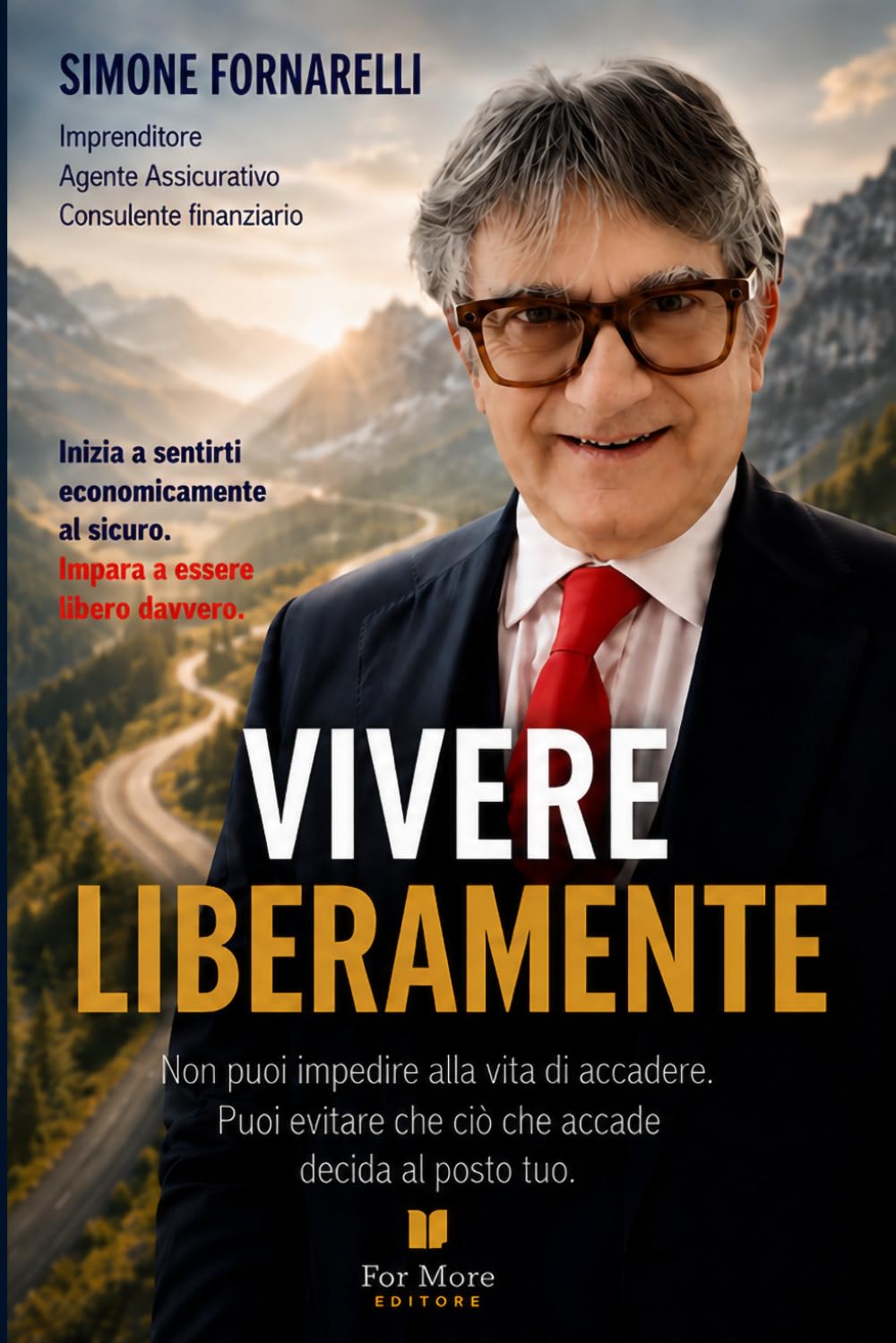 Vivere Liberamente: Non puoi impedire alla vita di accadere. Puoi evitare che ciò che accade decida al posto tuo (Italian Edition) baixar o livro de graça