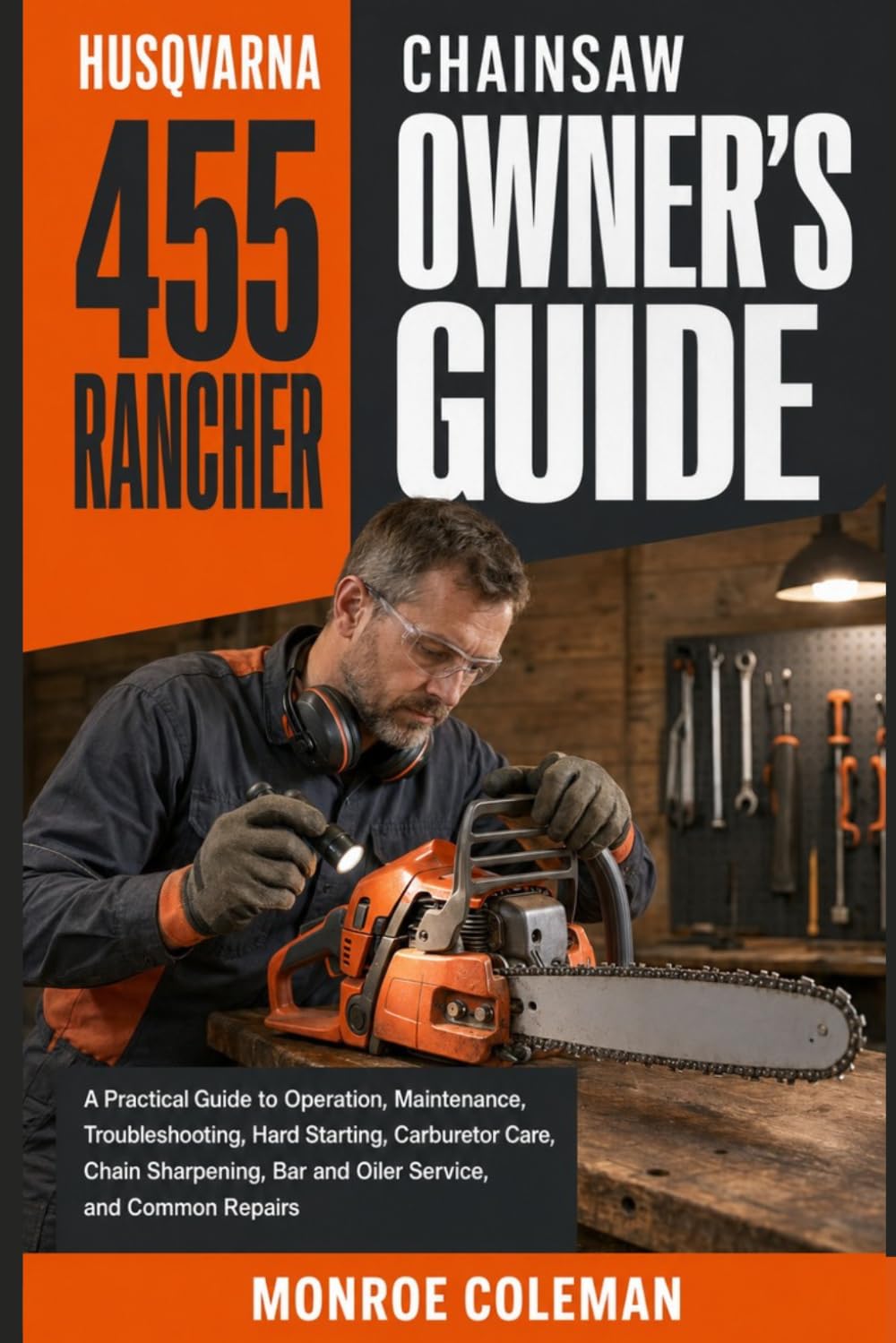 capítulo por capítulo baixar Husqvarna 455 Rancher Chainsaw Owner's Guide: A Practical Guide to Operation, Maintenance, Troubleshooting, Hard Starting, Carburetor Care, Chain Sharpening, Bar and Oiler Service, and Common Repairs