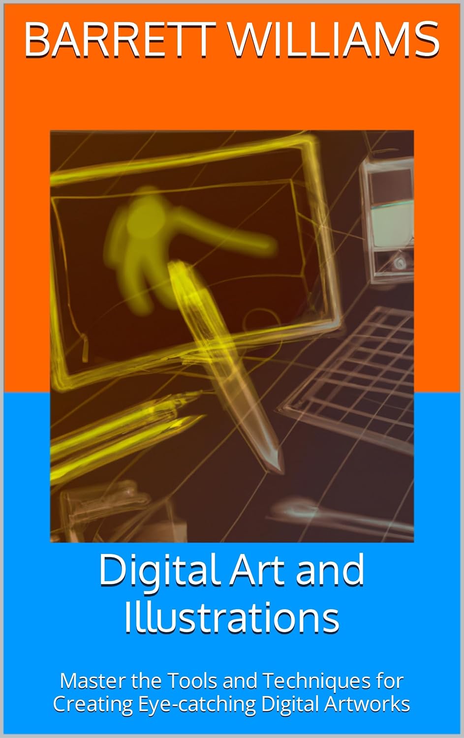 ler totalmente Digital Art and Illustrations: Master the Tools and Techniques for Creating Eye-catching Digital Artworks (English Edition)