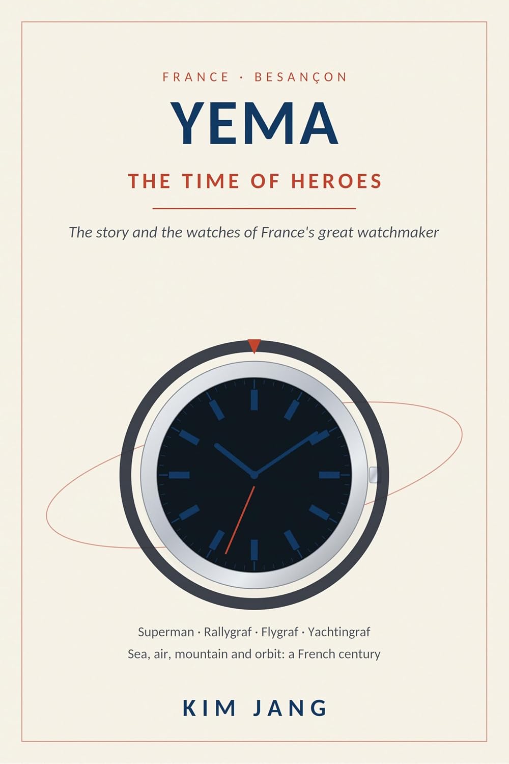 YEMA: THE TIME OF HEROES: The Story and the Watches of France's Great Watchmaker — from Besançon to Orbit (Global Horology Collection) (English Edition) baixar o livro de graça