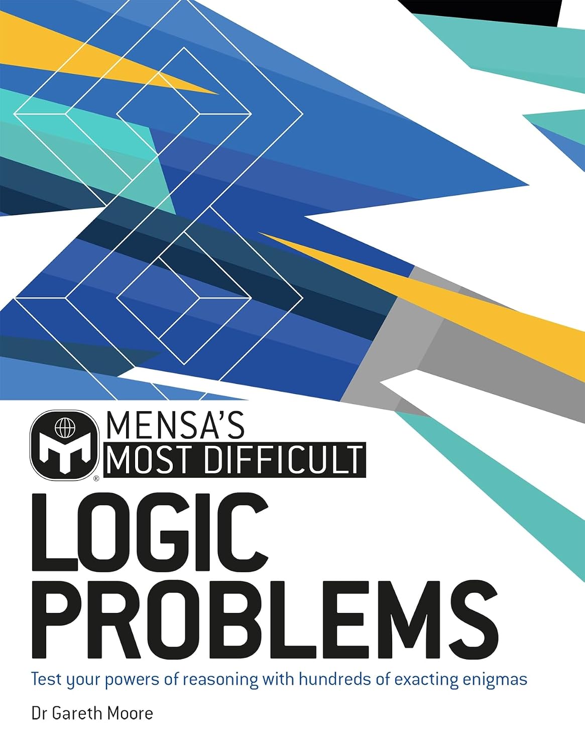 ler totalmente Mensa's Most Difficult Logic Problems: Test your powers of reasoning with exacting enigmas