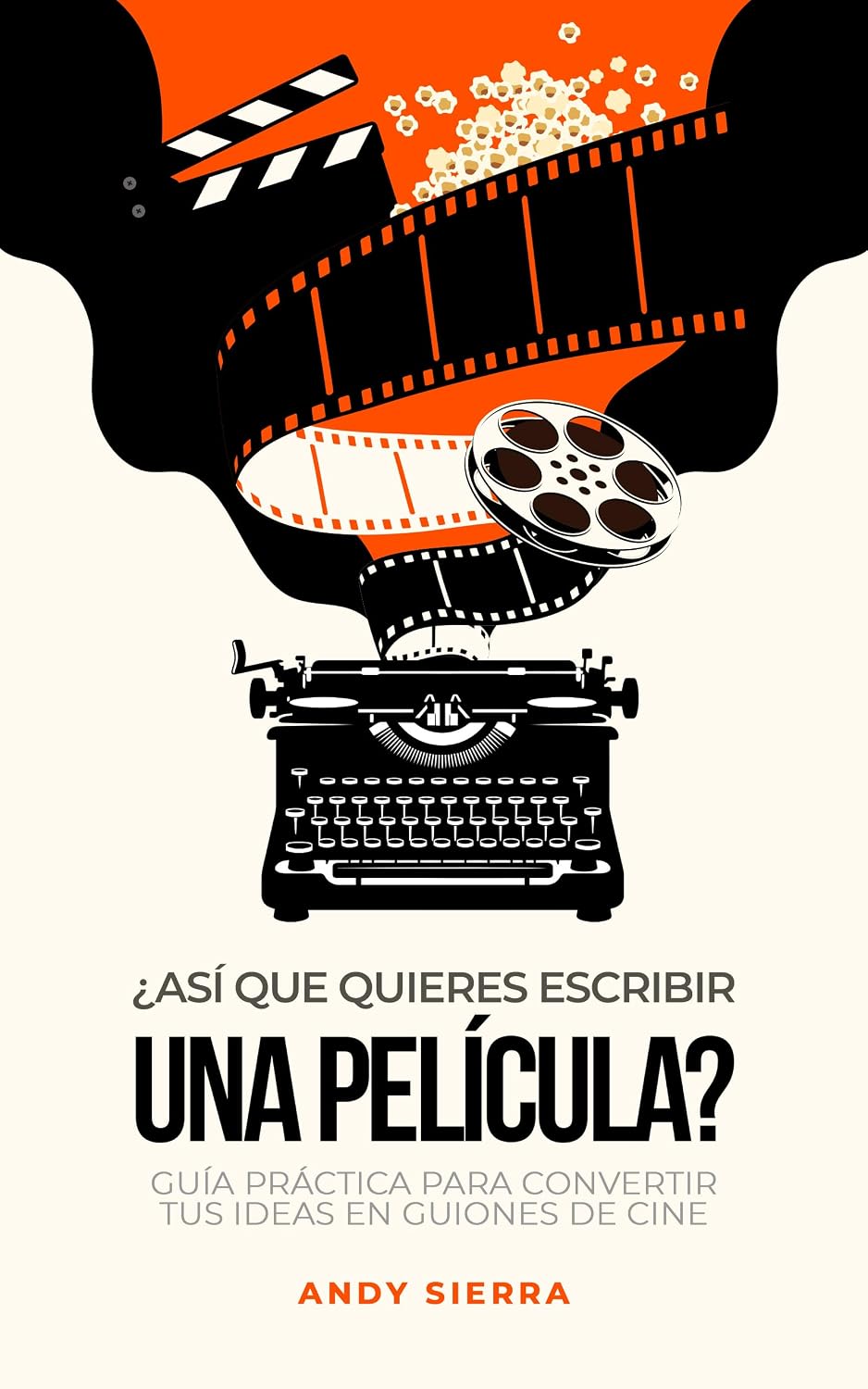 ¿Así que quieres escribir una película?: Guía práctica para convertir tus ideas en guiones de cine (Spanish Edition) baixar livro de graça