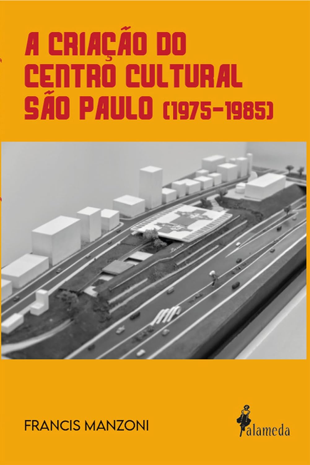A criação do Centro Cultural São Paulo (1975-1985) baixar o livro de graça