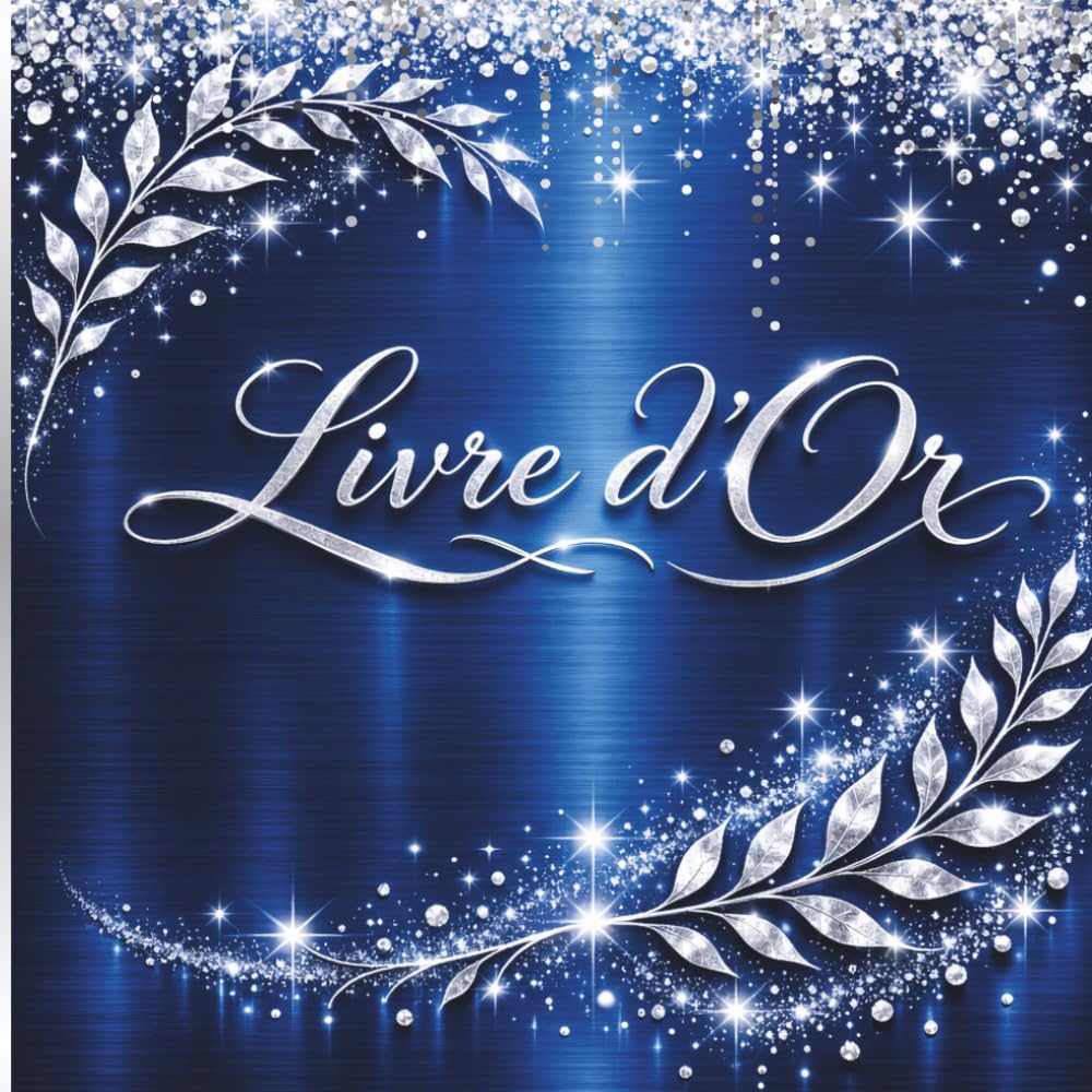 capítulo por capítulo baixar Livre d'or bleu et argent: Mariage, Anniversaire, Retraite, Mutation, EVG, EVJF, Vernissage, Exposition d'art, Gîte Maison d'hôte, Gala Inauguration -... Paillettes chic et élégant (French Edition)