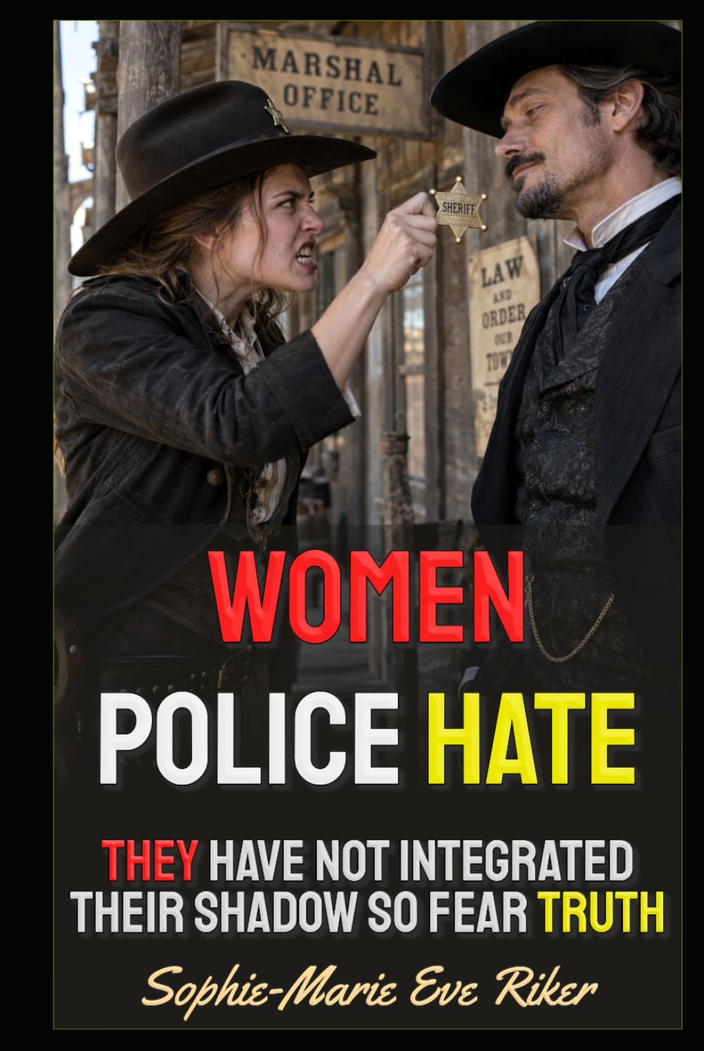 Women Police Hate: They Have Not Integrated Their Shadow So Fear Truth (Redpilled Female Supremacy (satire))