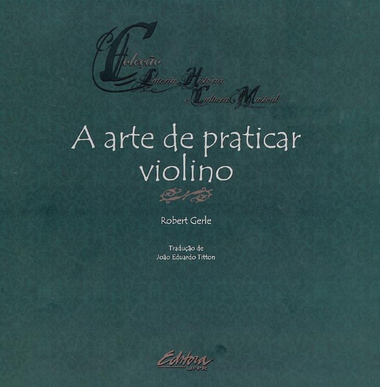 ler totalmente A Arte de Praticar Violino (Volume 1)