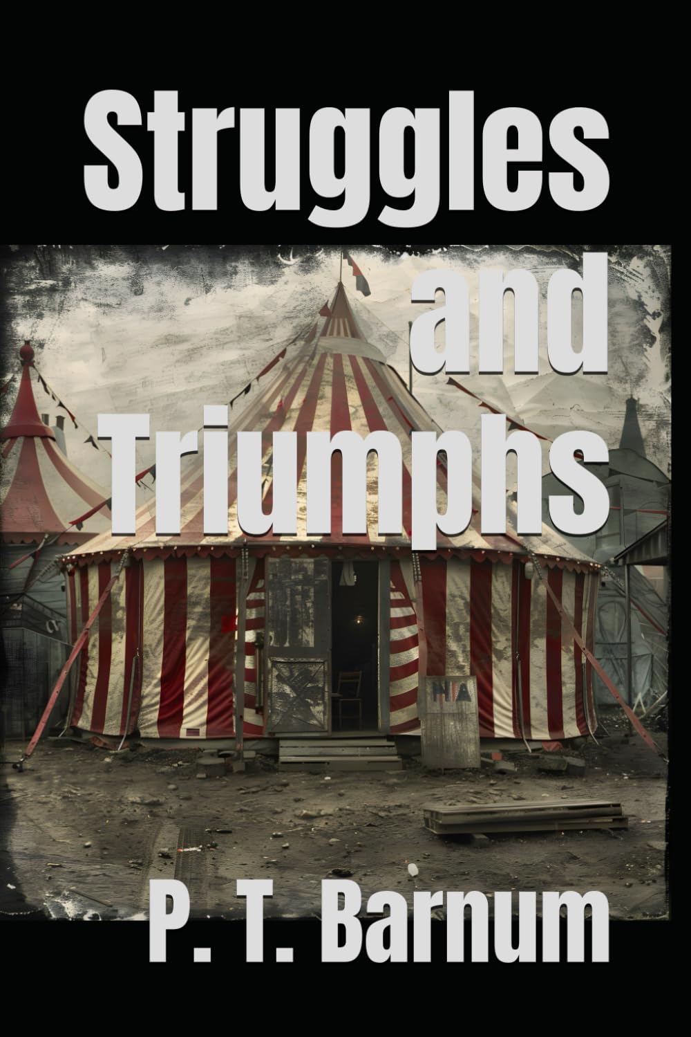 Struggles and Triumphs: Forty Years Recollections of P.T. Barnum baixar o livro de graça